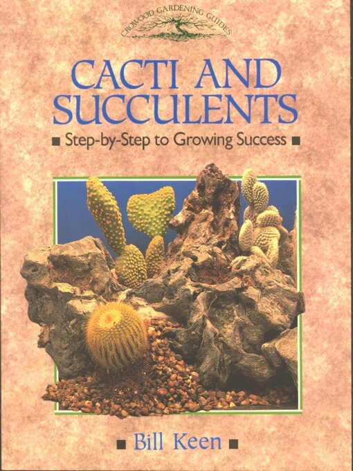 Title details for Cacti and Succulents by Bill Keen - Available